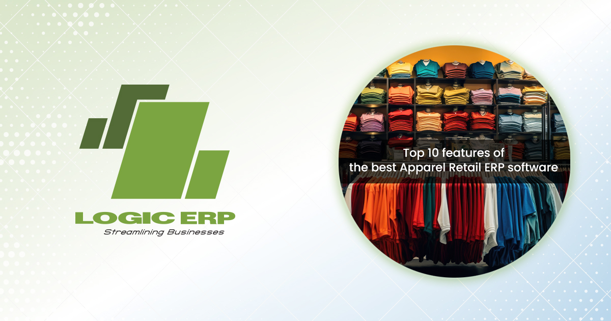 Top 10 Features of the Best Apparel Retail ERP Software