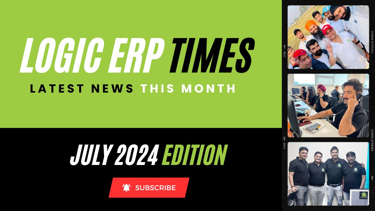 Newsletter – LOGIC ERP Times | July 2024 Edition