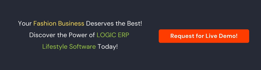 Get free demo of LOGIC ERP Lifestyle & Fashion Software now!