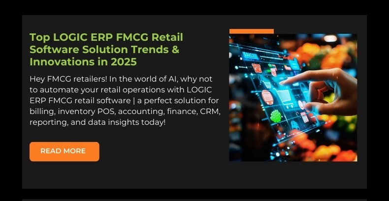 Top LOGIC ERP FMCG Retail Software Solution Trends & Innovations in 2025