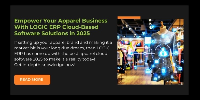 Empower Your Apparel Business With LOGIC ERP Cloud-Based Software Solutions in 2025