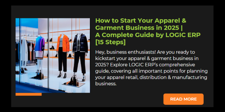 How to Start Your Apparel & Garment Business in 2025 | A Complete Guide by LOGIC ERP [15 Steps]