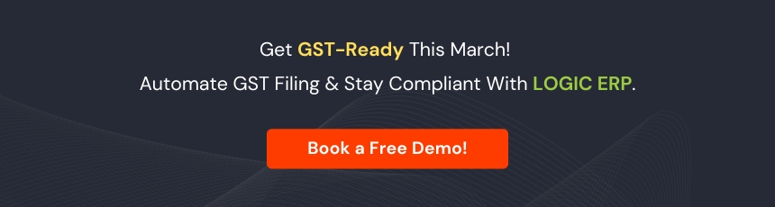 Streamline GST Compliance with LOGIC ERP. Book Your Free ERP Demo Today!