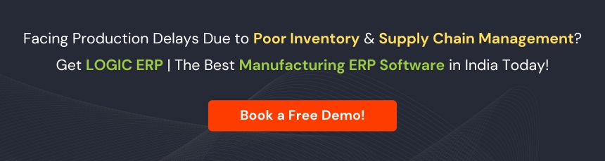 Upgrade your manufacturing business with LOGIC ERP - Schedule a demo today!