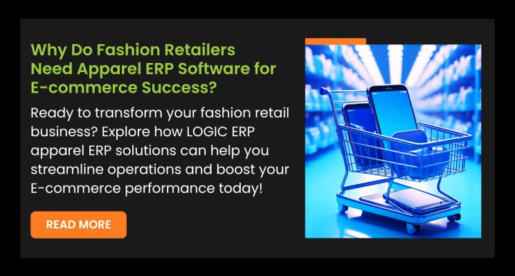Why Do Fashion Retailers Need Apparel ERP Software for E-commerce Success?