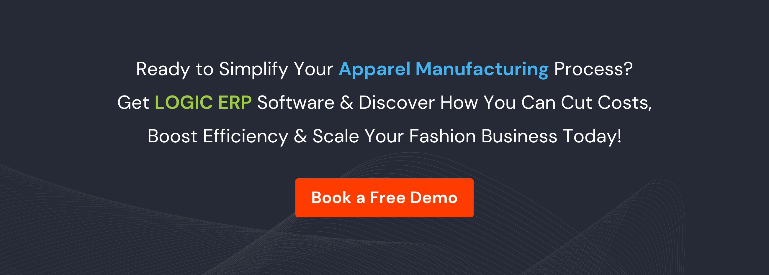Book Demo of LOGIC ERP Apparel Manufacturing Software Today!