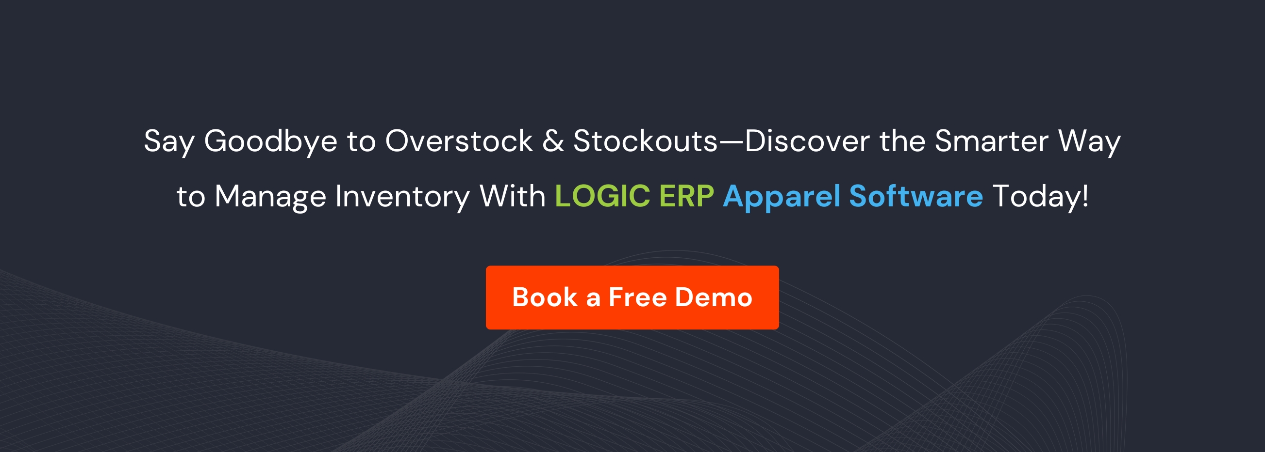 Book Demo of LOGIC ERP Apparel Inventory Software Now!
