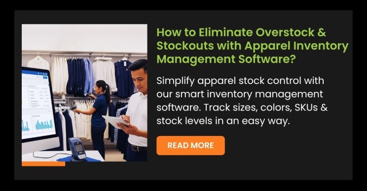 How to Eliminate Overstock & Stockouts with Apparel Inventory Management Software?