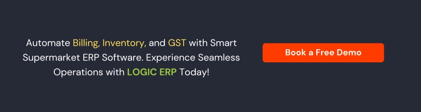 Book Demo of LOGIC ERP Supermarket Software Now!