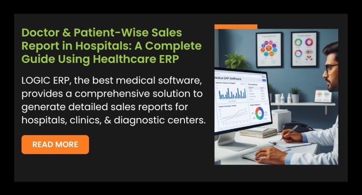 Doctor & Patient-Wise Sales Report in Hospitals: A Complete Guide Using Healthcare ERP