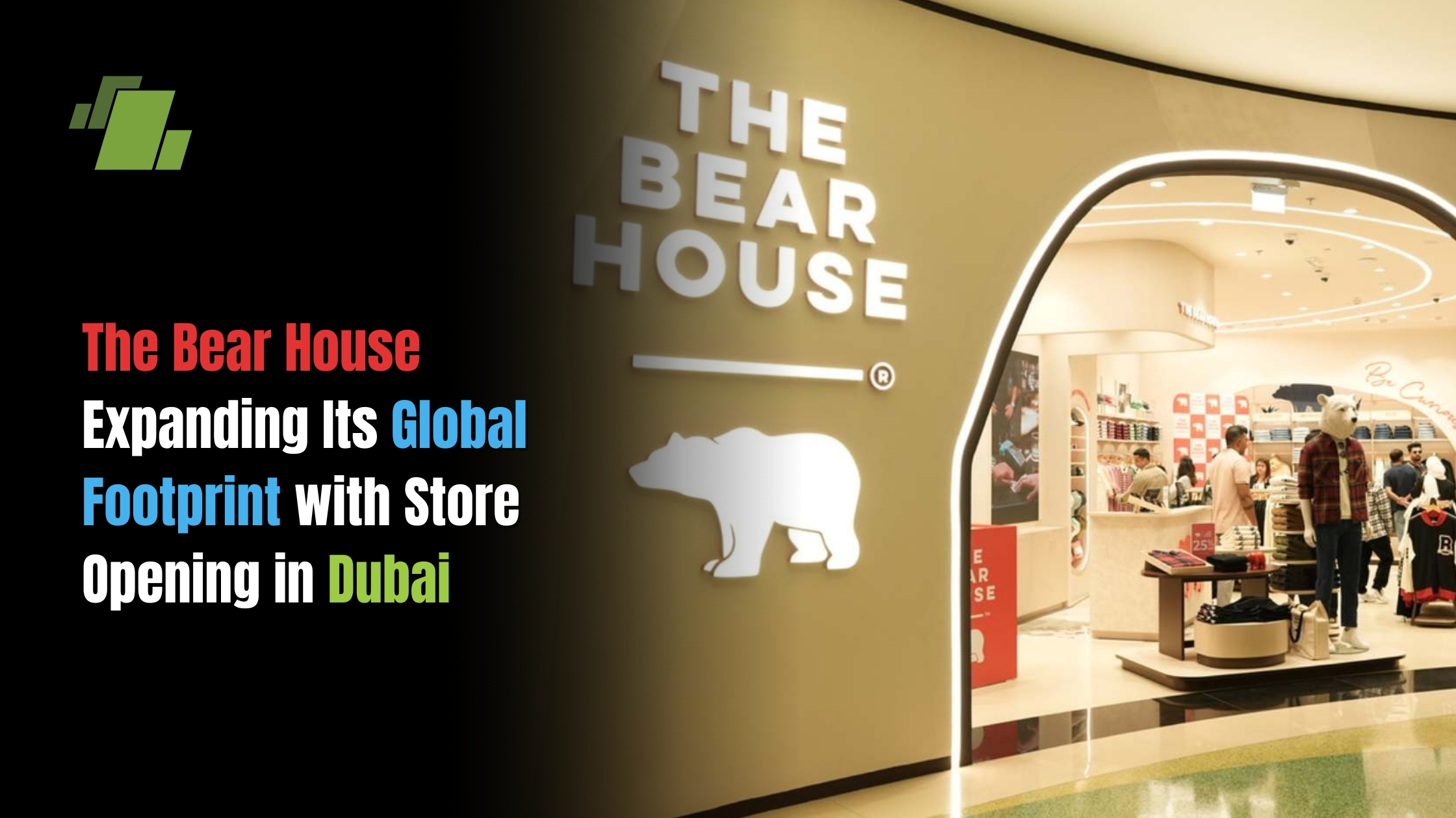 The Bear House Enters International Retail with Dubai Store; Enhances Apparel Operations Using LOGIC ERP