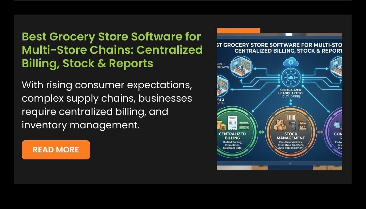 Best Grocery Store Software for Multi-Store Chains: Centralized Billing, Stock & Reports