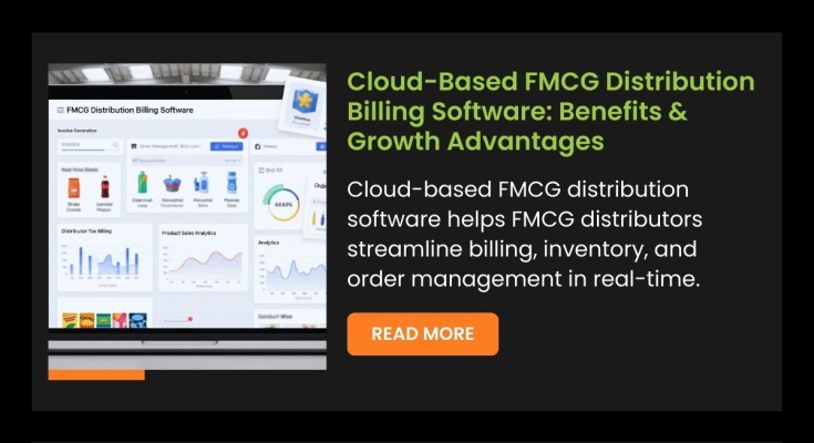 Cloud-Based FMCG Distribution Billing Software: Benefits & Growth Advantages | A Complete Guide
