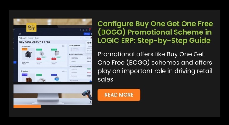 How to Configure Buy One Get One Free (BOGO) Promotional Scheme in LOGIC ERP: Step-by-Step Guide