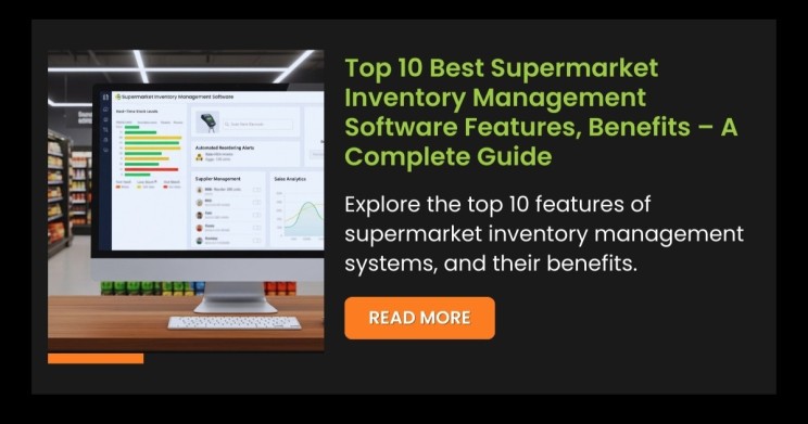Top 10 Best Supermarket Inventory Management Software Features, Benefits – A Complete Guide