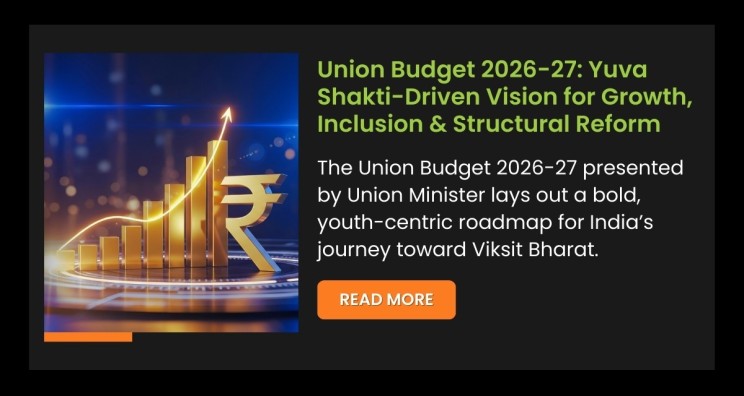 Union Budget 2026-27: Yuva Shakti-Driven Vision for Growth, Inclusion & Structural Reform