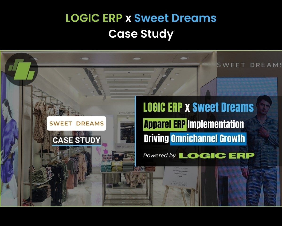 LOGIC ERP x Sweet Dreams : Apparel ERP Software Implementation Driving Omnichannel Growth