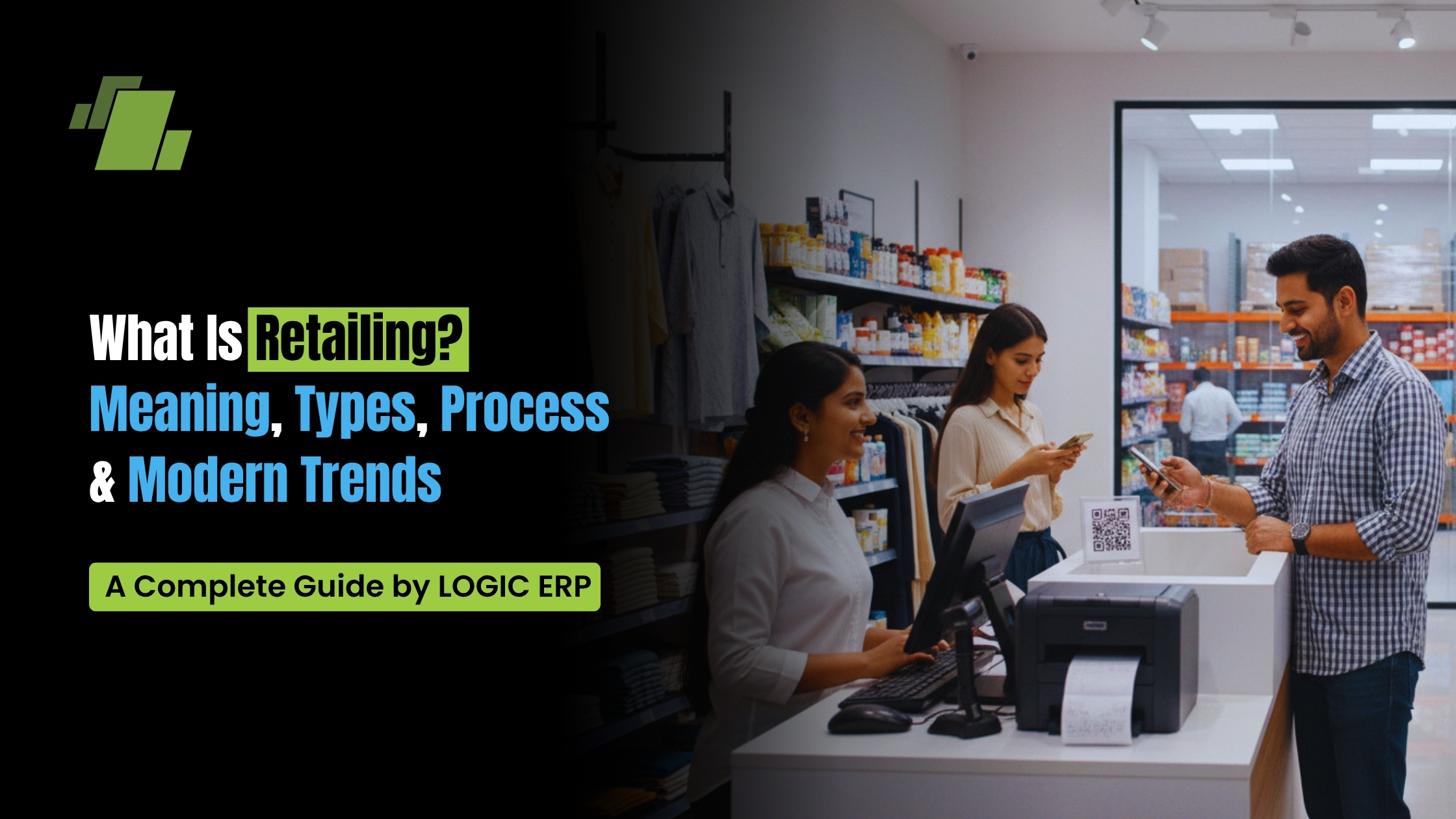 What Is Retailing? Meaning, Types, Process & Modern Trends