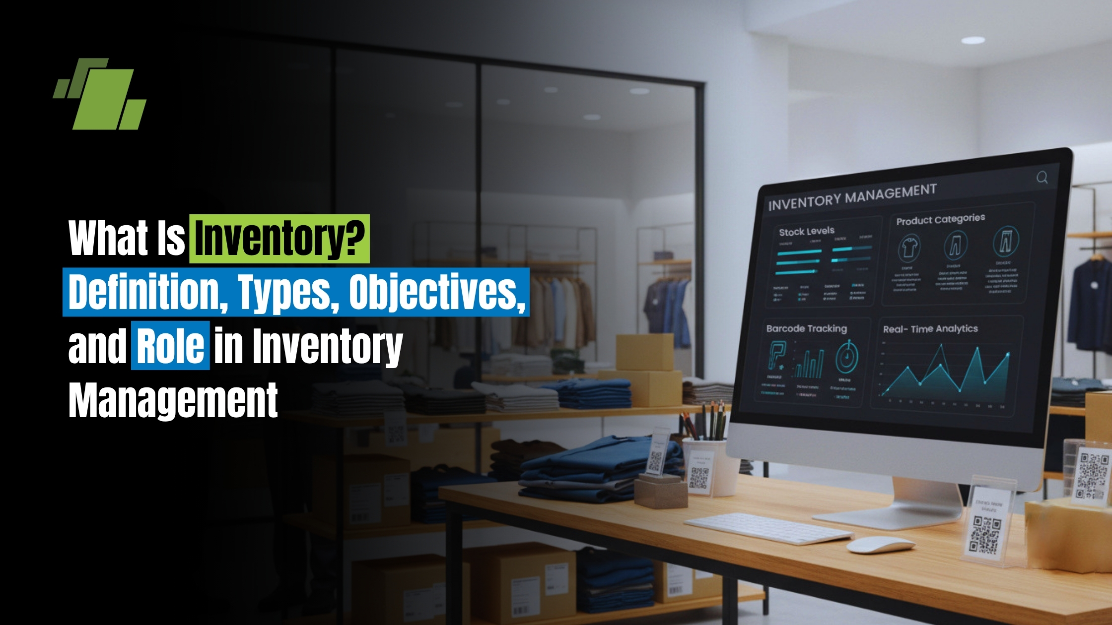 What Is Inventory? Definition, Types, Objectives, and Role in Inventory Management