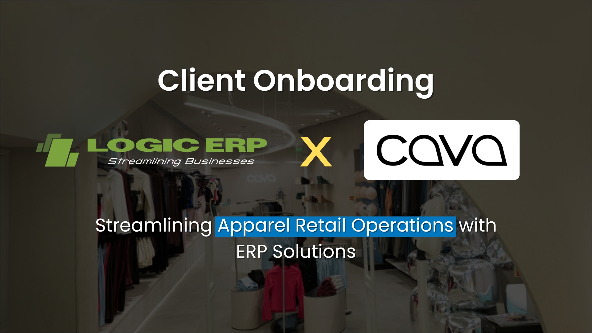 LOGIC ERP Partners with Cava Athleisure to Transform Apparel Retail Management