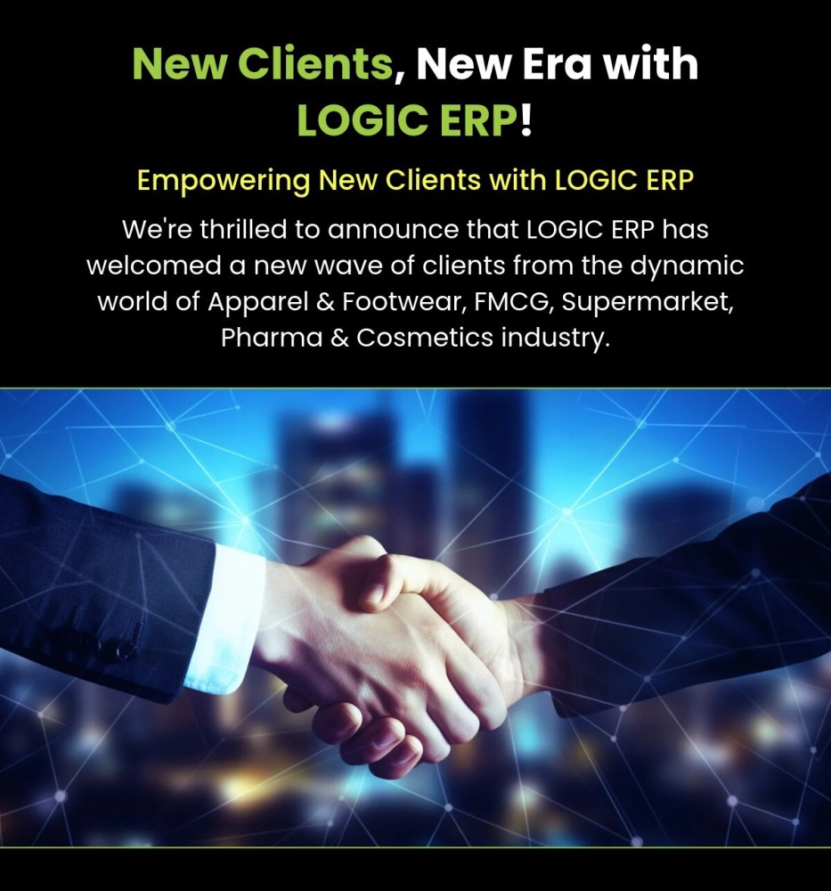 New Clients, New Era with LOGIC ERP!