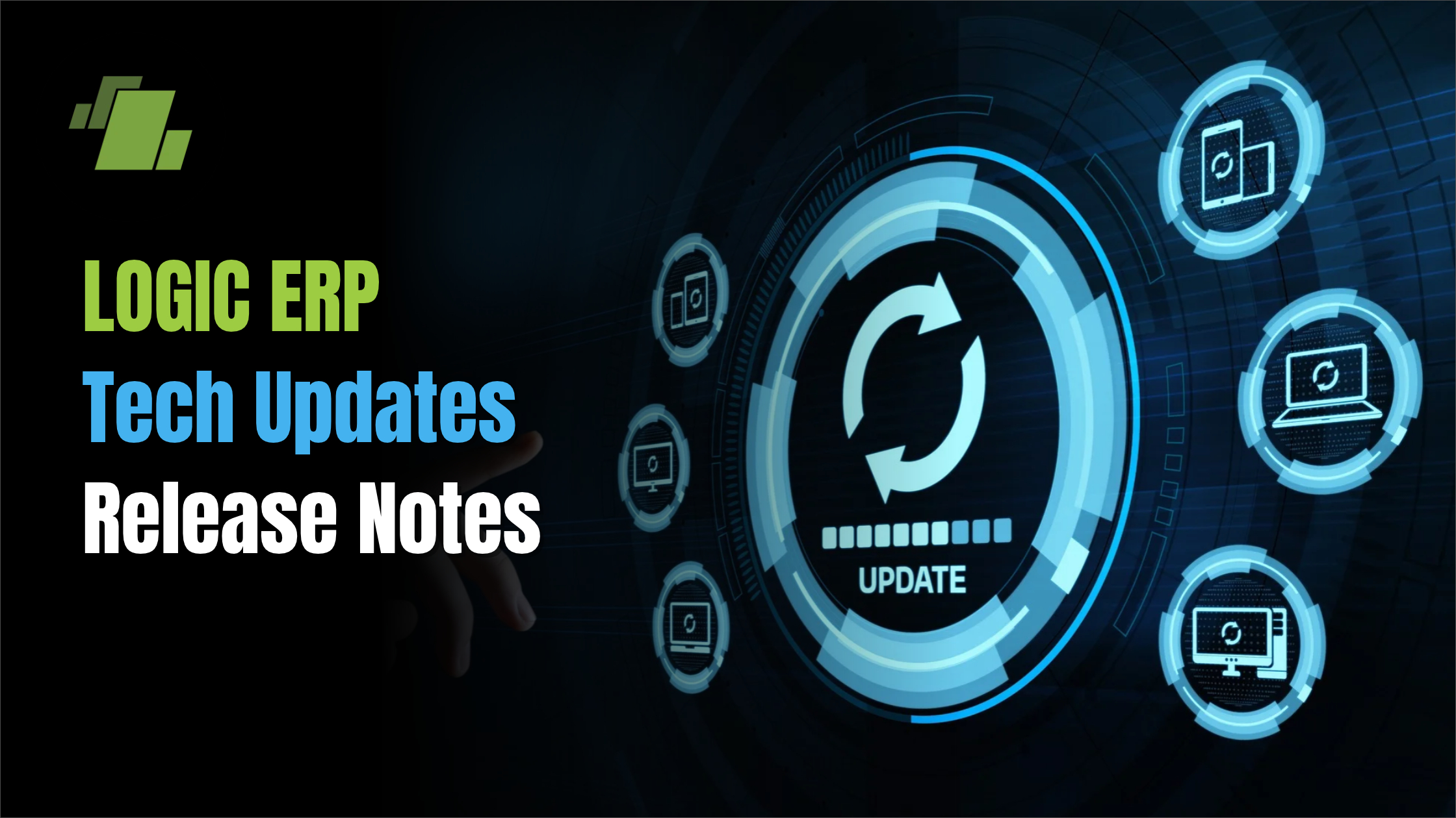 LOGIC ERP Tech Updates | Release Notes